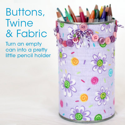 upcycled can to pretty pencil holder