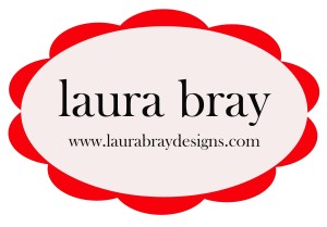 Visit Laura Bray Designs at www.laurabraydesigns.com