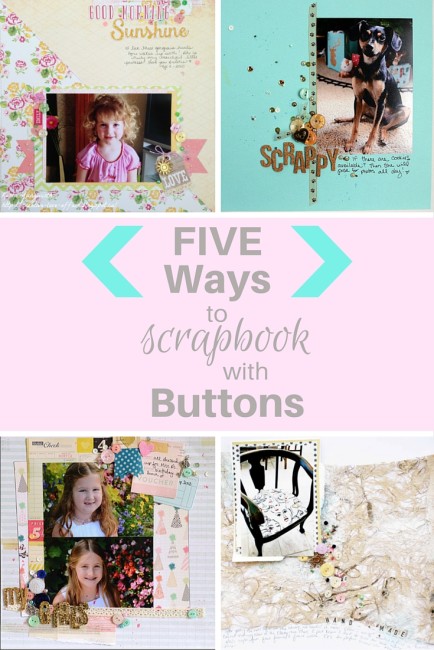 Five ways to scrapbook with buttons