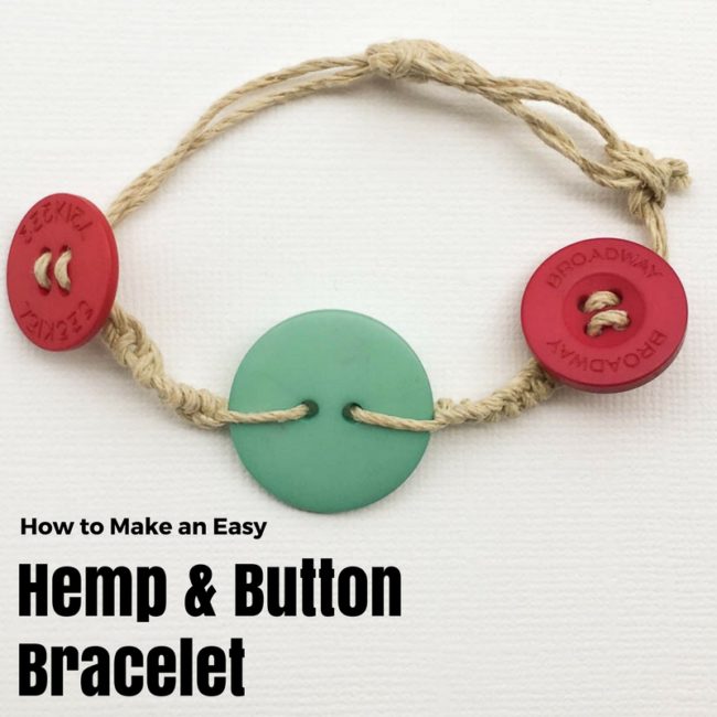 How to Make A Hemp & Button Bracelet